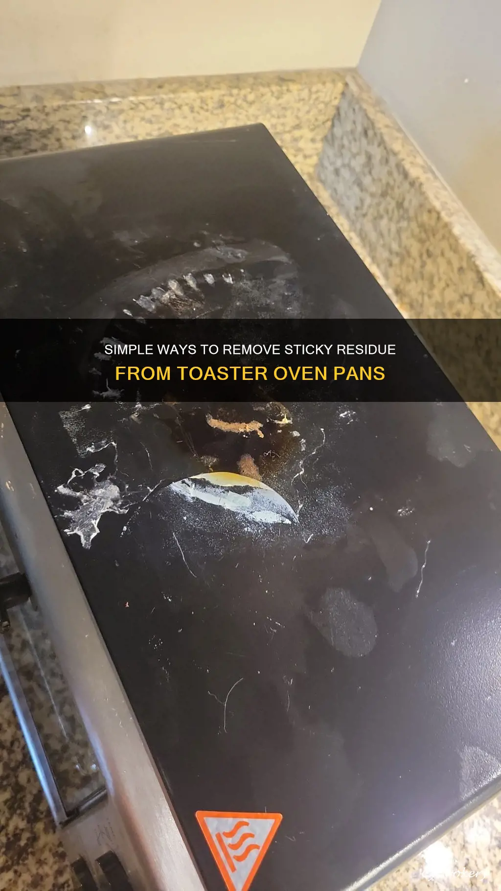 how to remove sticky residue on toaster oven pan