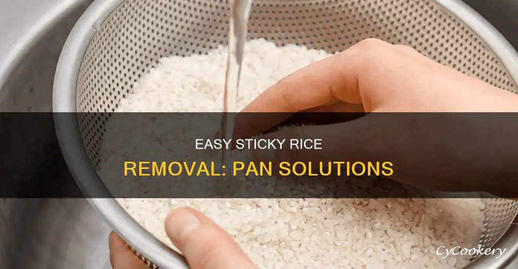 how to remove sticky rice from pan