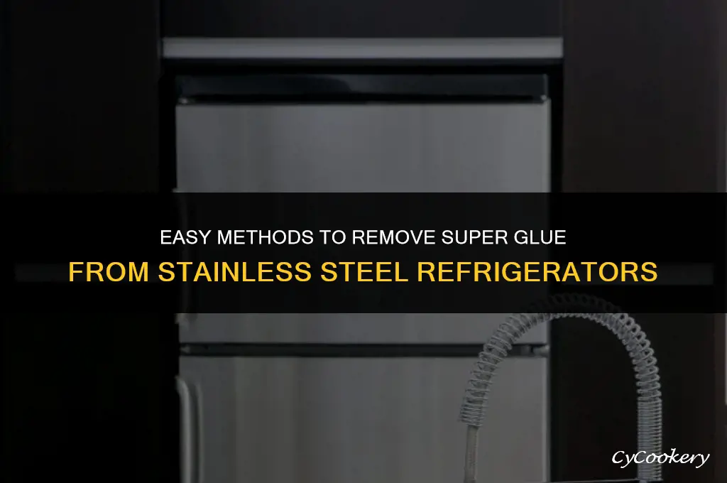 how to remove super glue from stainless steel refrigerator