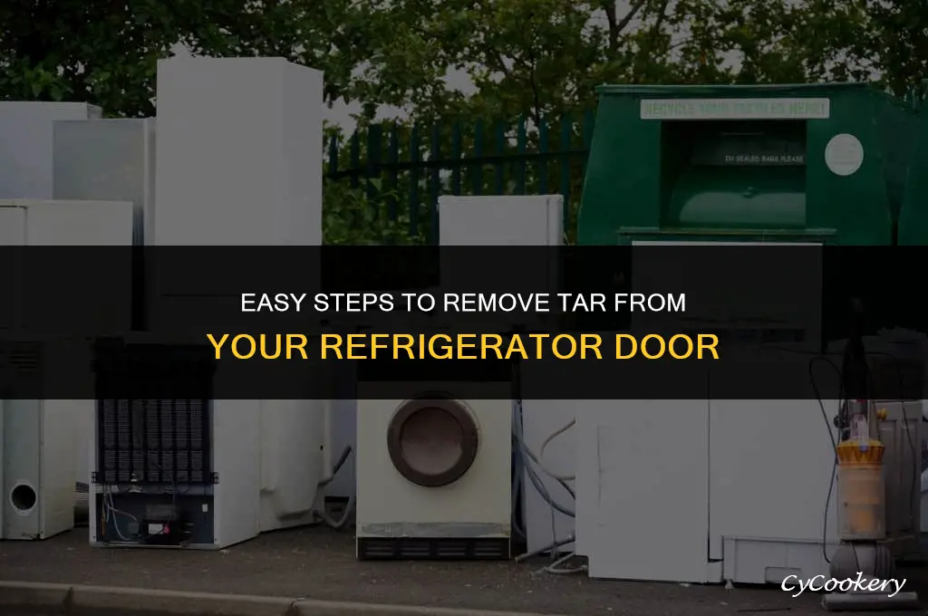 how to remove tar off a refrigerator door