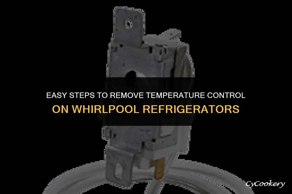 how to remove temperature control choice whirlpool refrigerator