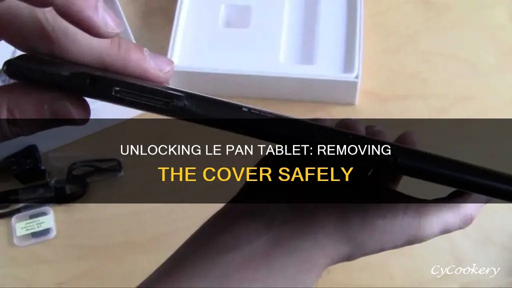 how to remove the cover on a le pan tablet