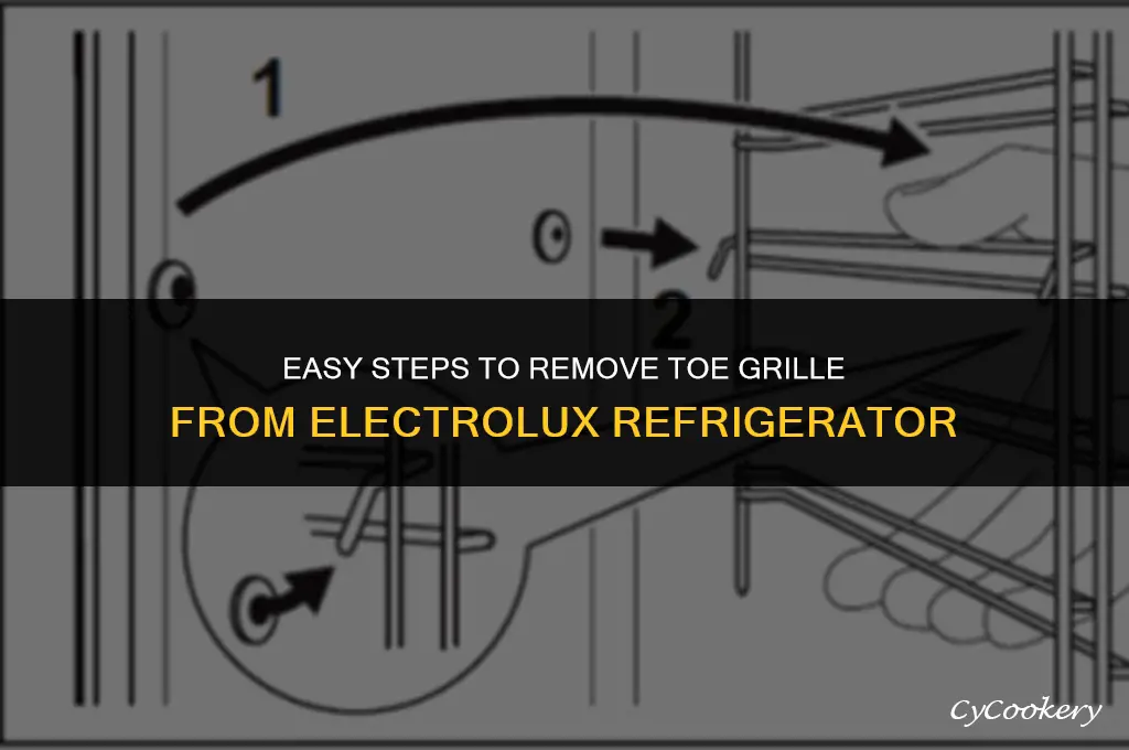 how to remove toe grille from electrolux refrigerator