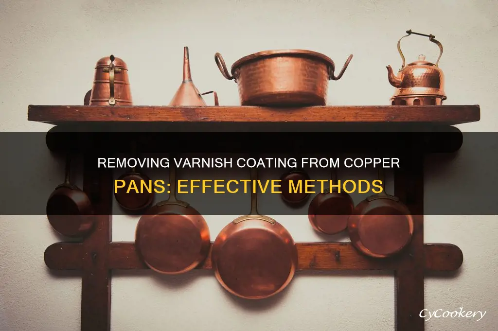 how to remove varnish coating off copper pan