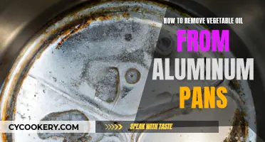 Removing Vegetable Oil Stains from Aluminum Pans: A Step-by-Step Guide