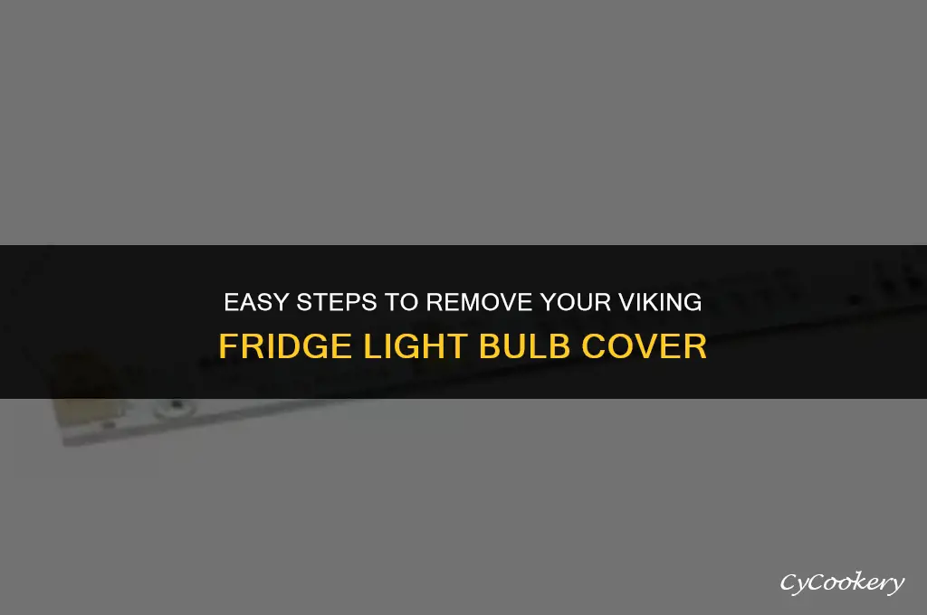 how to remove viking refrigerator light bulb cover