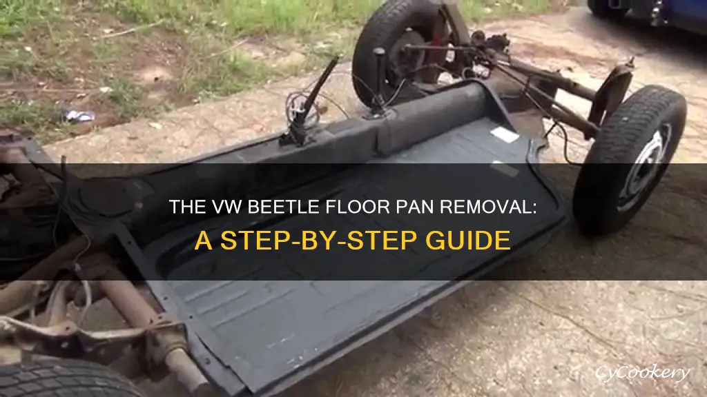 how to remove vw beetle floor pans