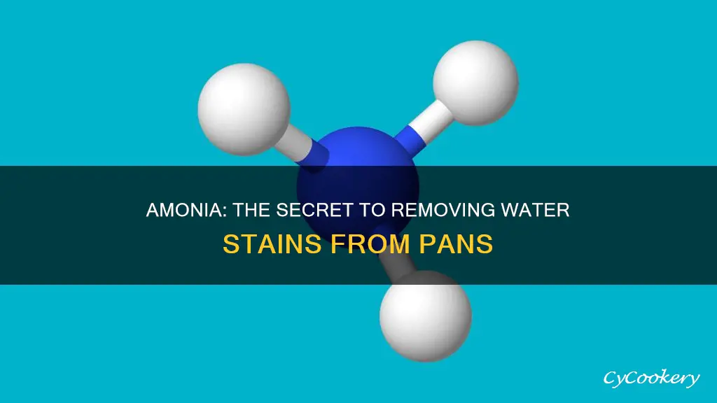 how to remove water stains from pans with amonia