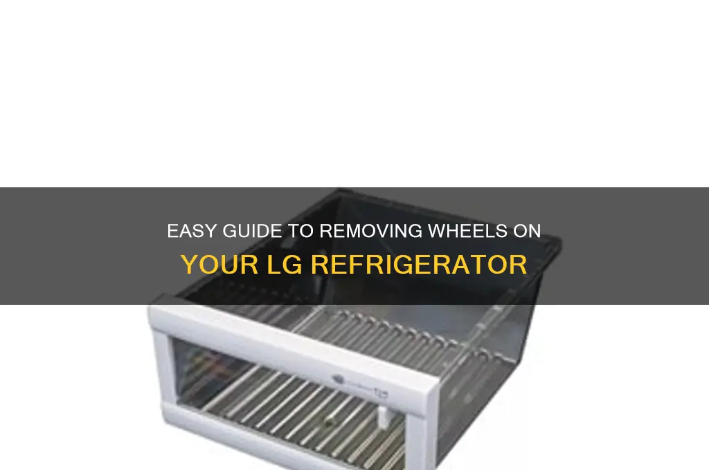 how to remove wheels on lg refrigerator