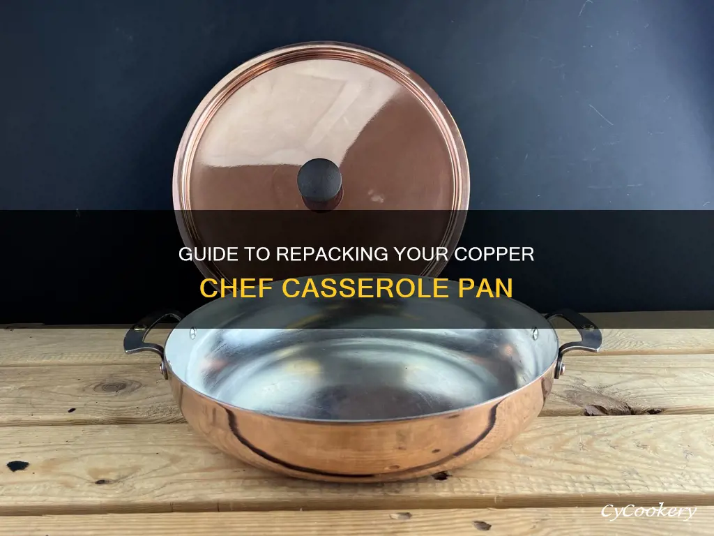 how to repack copper cher casserole pan