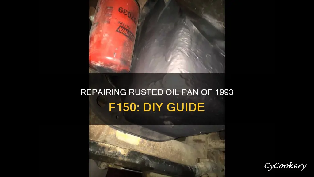 how to repair 1993 f150 rusted oil pan