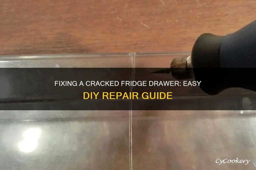 how to repair a cracked refrigerator drawer