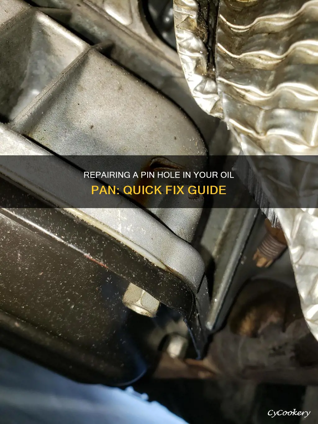 how to repair a pin hole in a oil pan