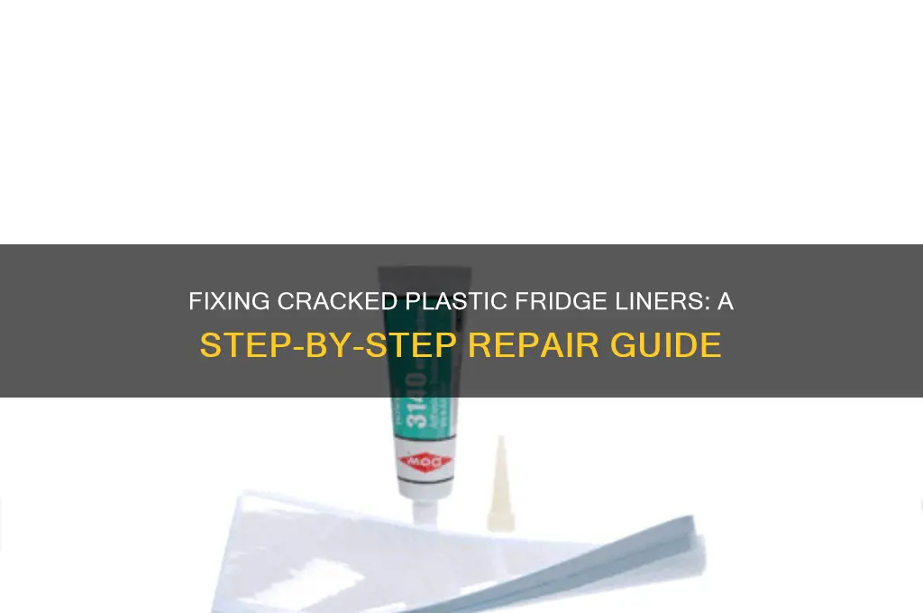 how to repair a plastic refrigerator liner