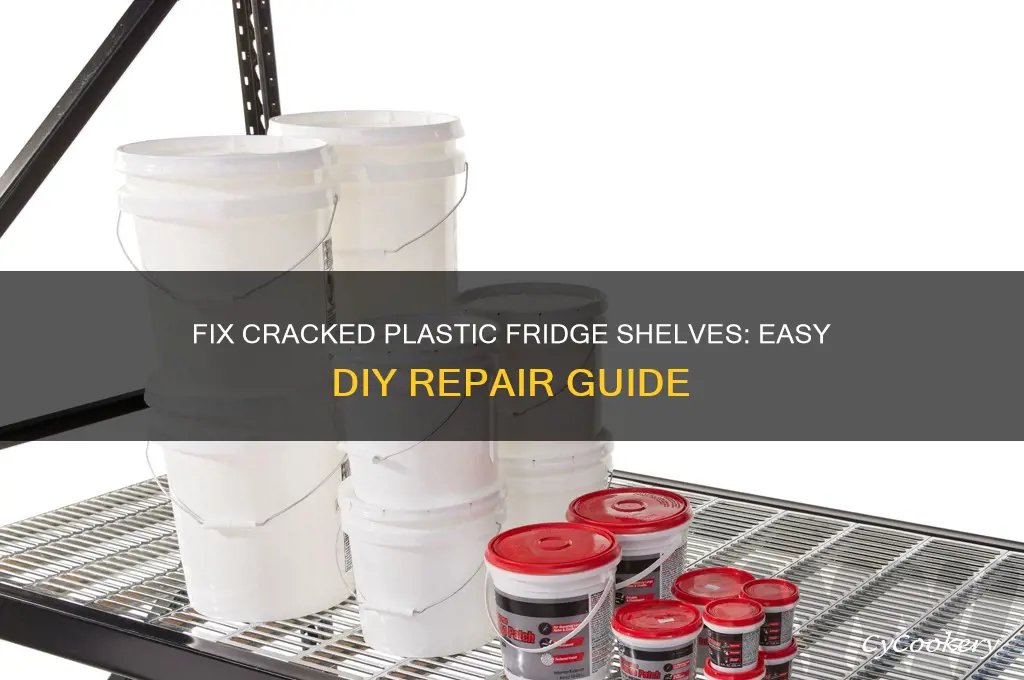 how to repair cracked plastic refrigerator shelves