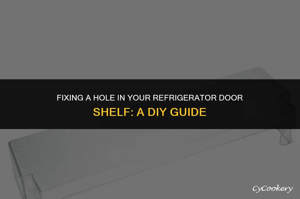 how to repair hole in refrigerator door shelf
