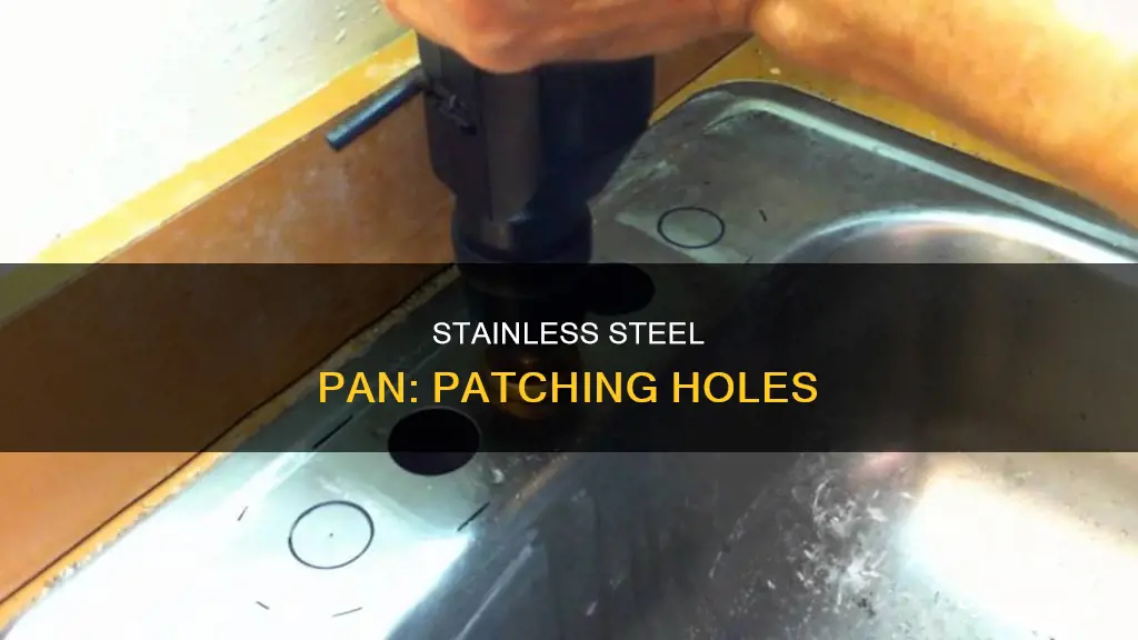 how to repair hole in sainless steel pan