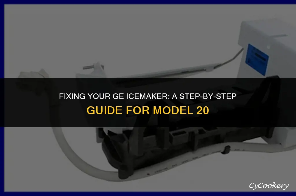 how to repair icemaker in ge refrigerator model 20