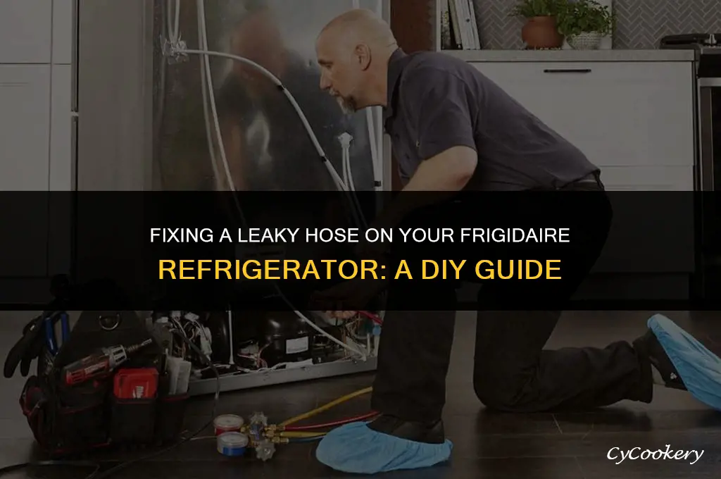 how to repair leaking hose on frigidaire refrigerator