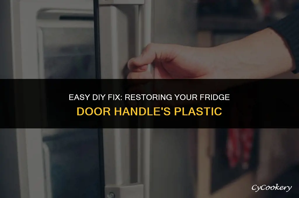 how to repair plastic on refrigerator door handle