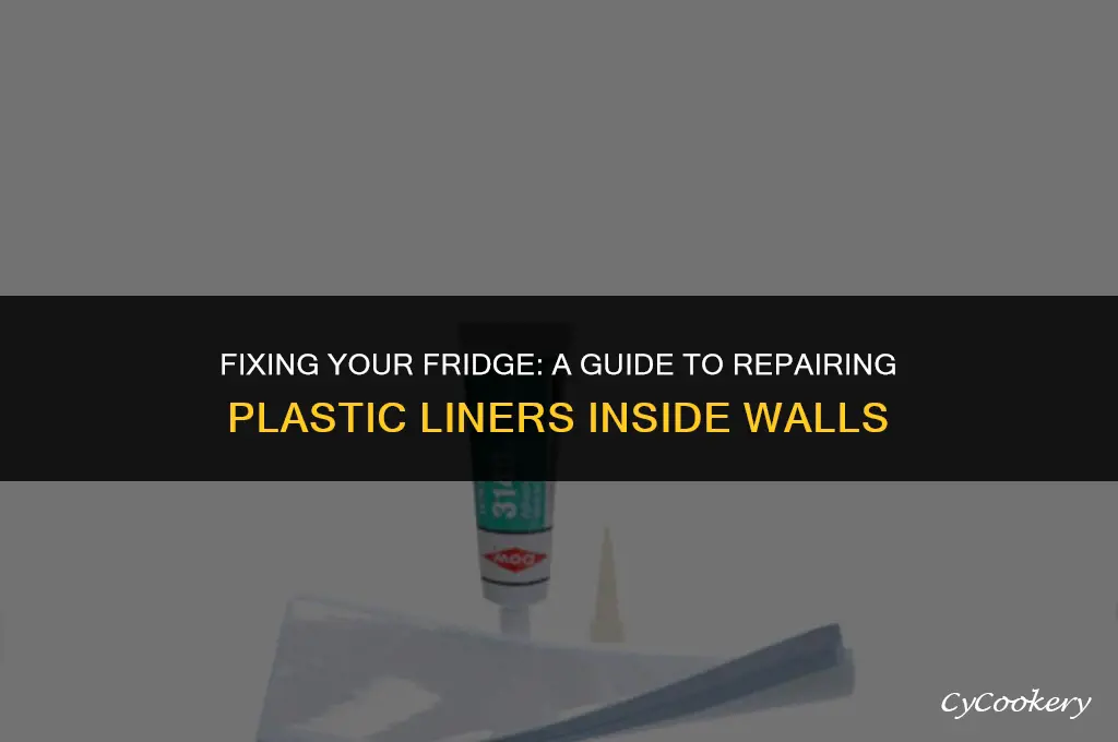 how to repair refrigerator plastic liner inside wall