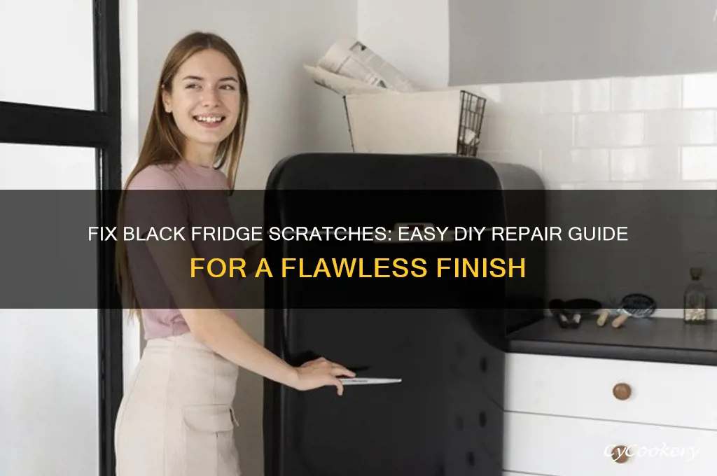 how to repair scratches on black refrigerator
