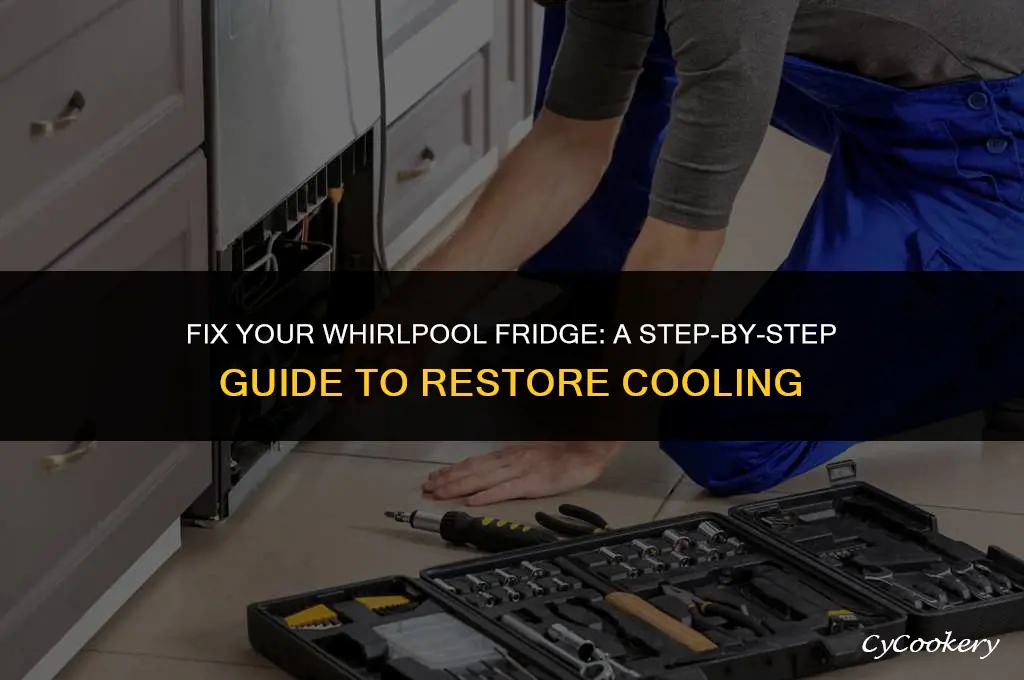 how to repair whirlpool refrigerator not getting cold