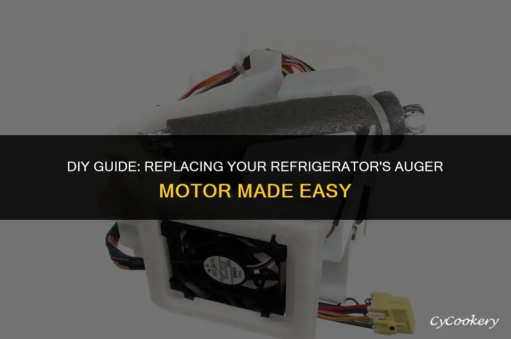 how to replace a auger moror on a refrigerator