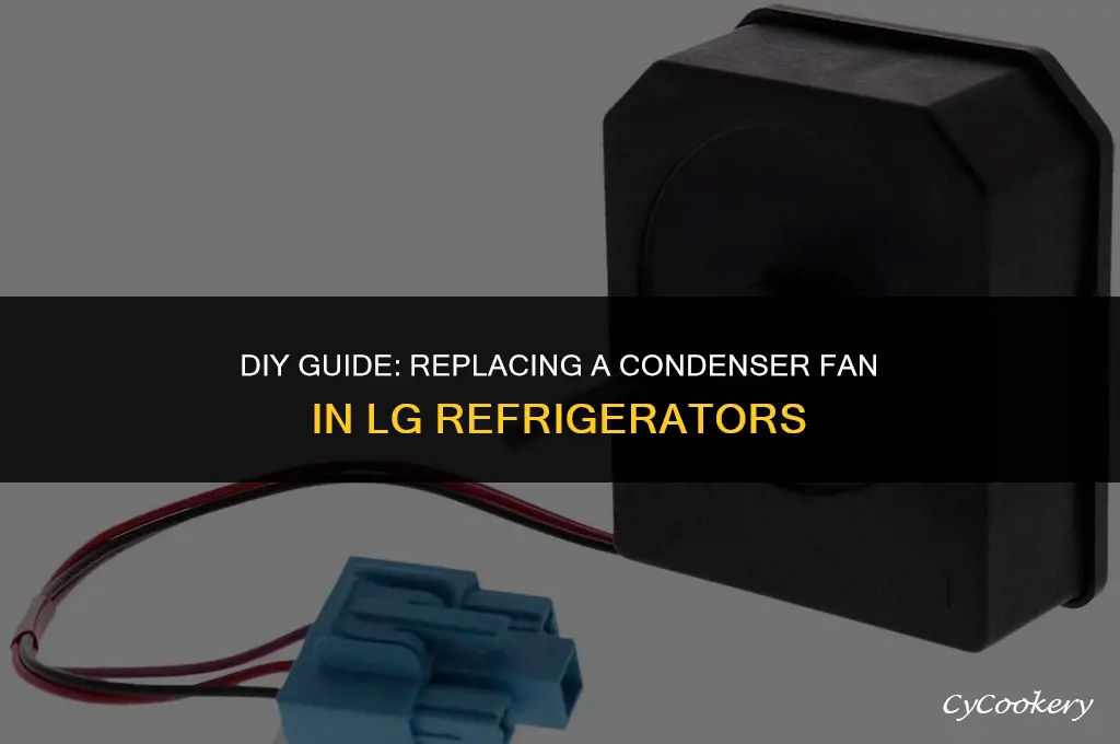 how to replace a condensor fan lg refrigerator