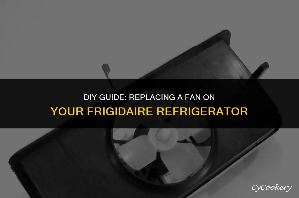 how to replace a fan on a frigidaire refrigerator