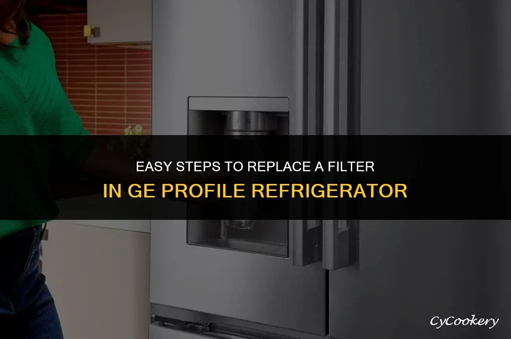 how to replace a filter in ge rofile refrigerator