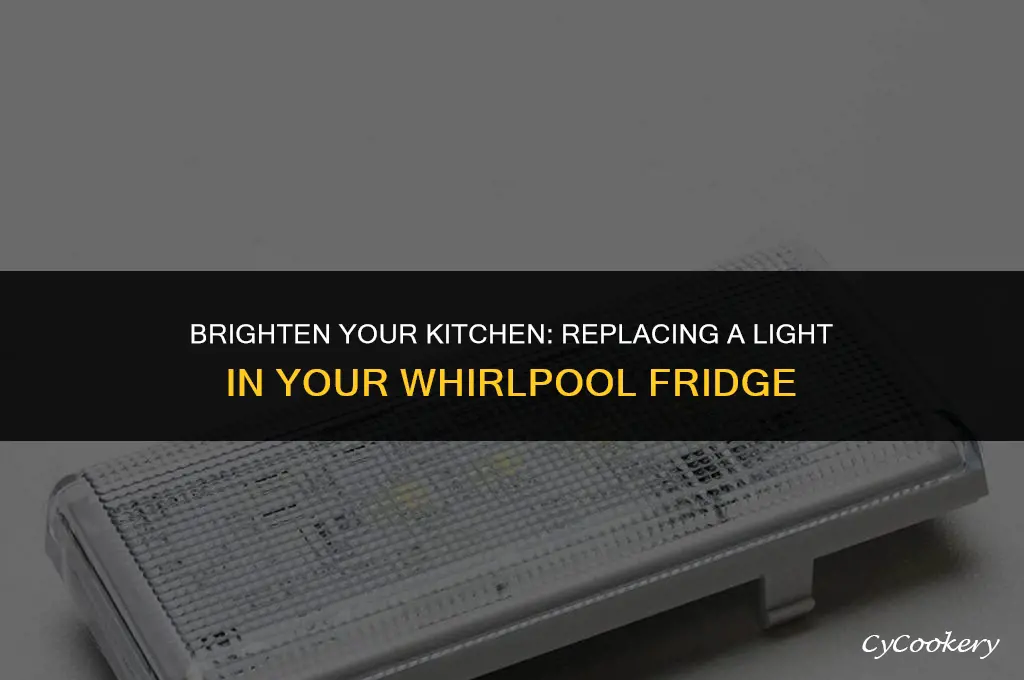how to replace a light in a whirlpool refrigerator