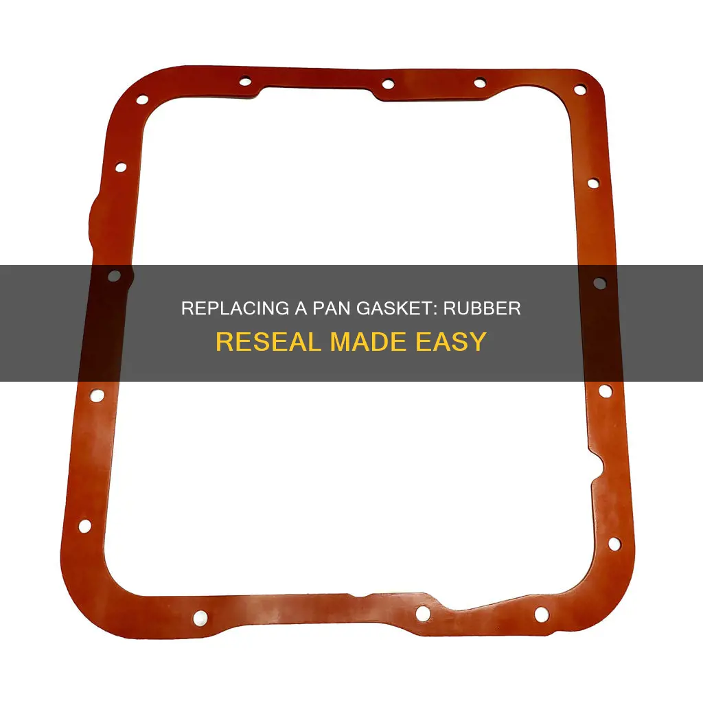 how to replace a pan gasket rubber