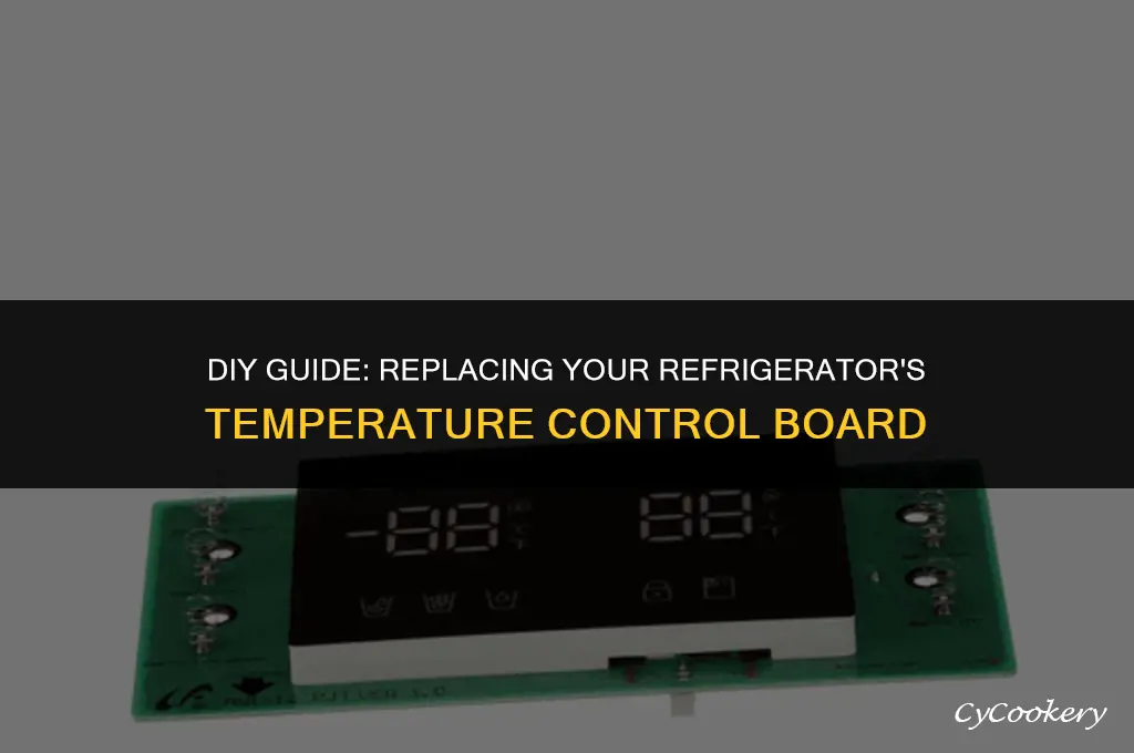 how to replace a refrigerator temperature control board