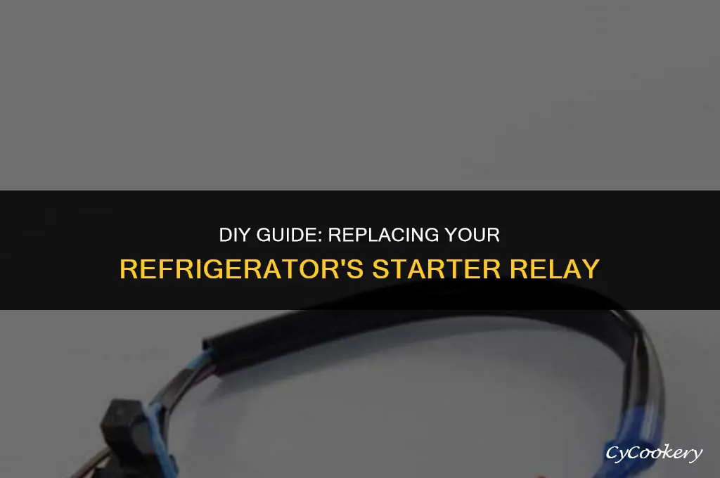 how to replace a starter relay on refrigerator