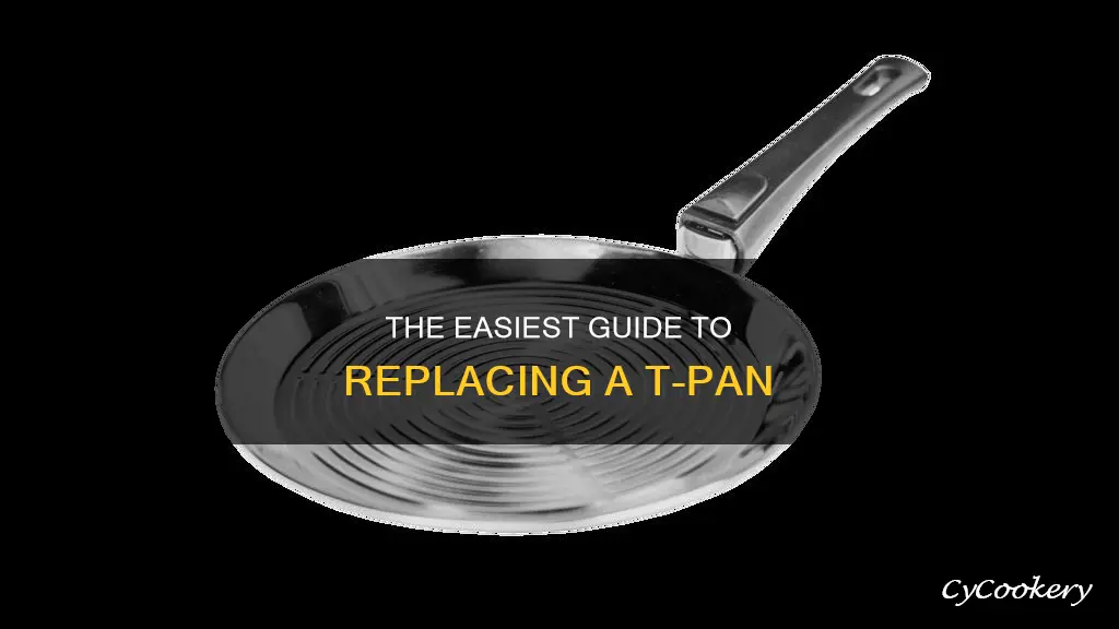 how to replace a t pan