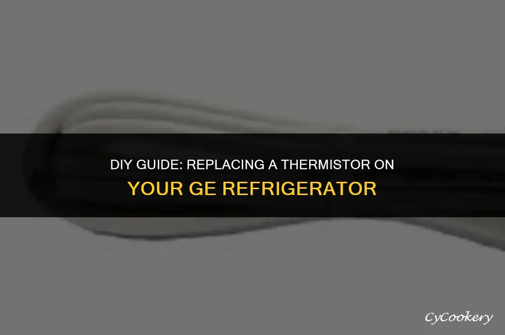 how to replace a thermistor on a ge refrigerator