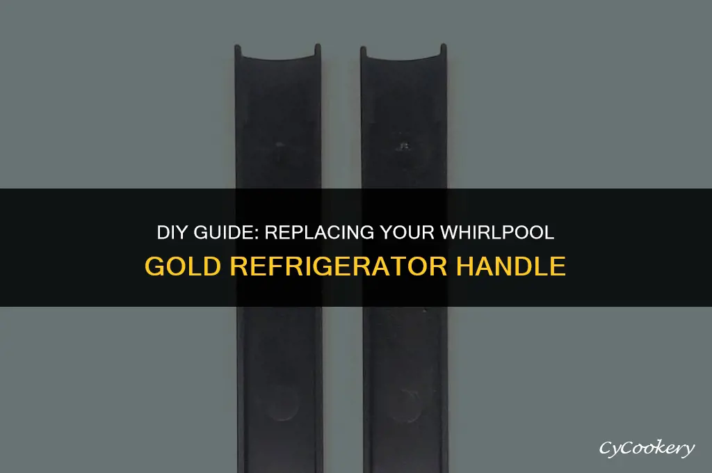 how to replace a whirlpool gold refrigerator handle