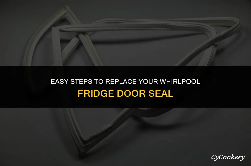 how to replace a whirlpool refrigerator door seal