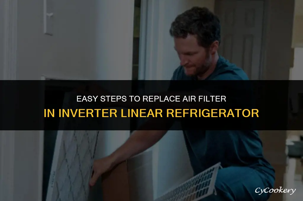how to replace air filter in inverter linear refrigerator