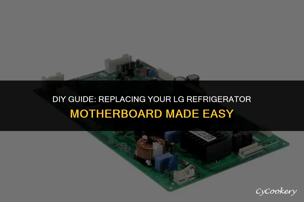how to replace an lg refrigerator mother board