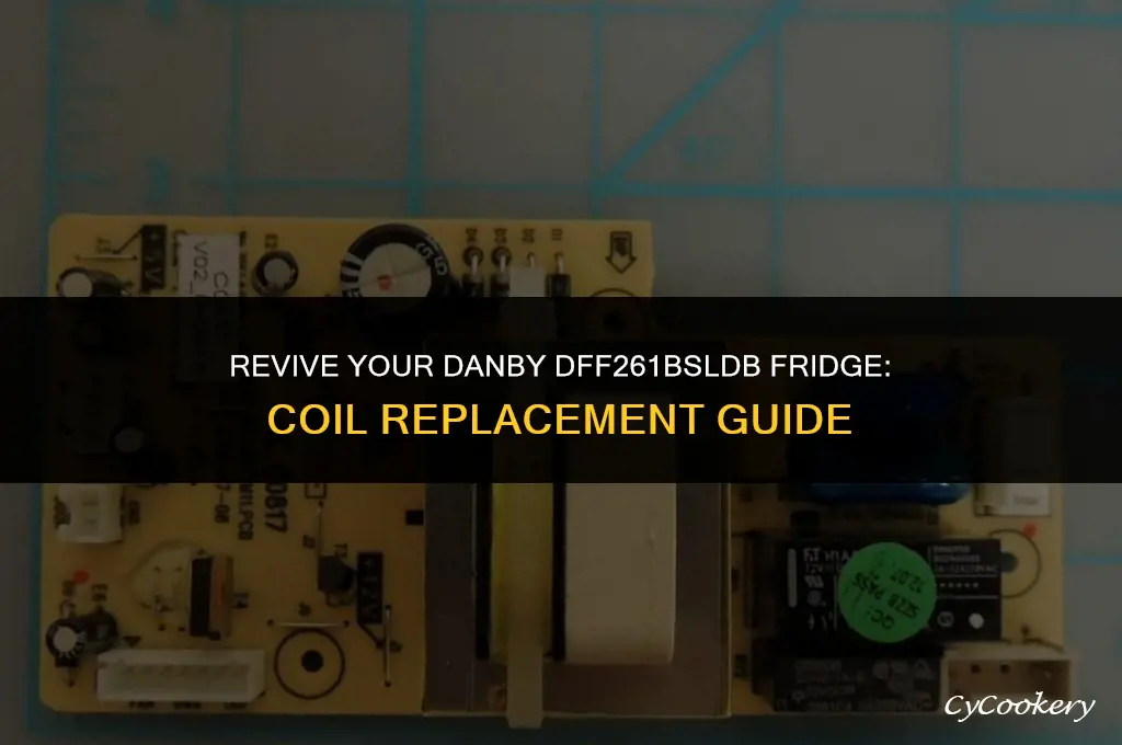 how to replace coil in danby dff261bsldb refrigerator
