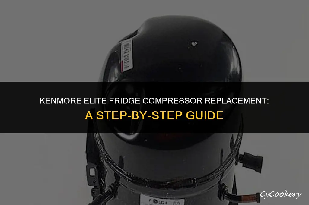 how to replace compressor in kenmore elite refrigerator