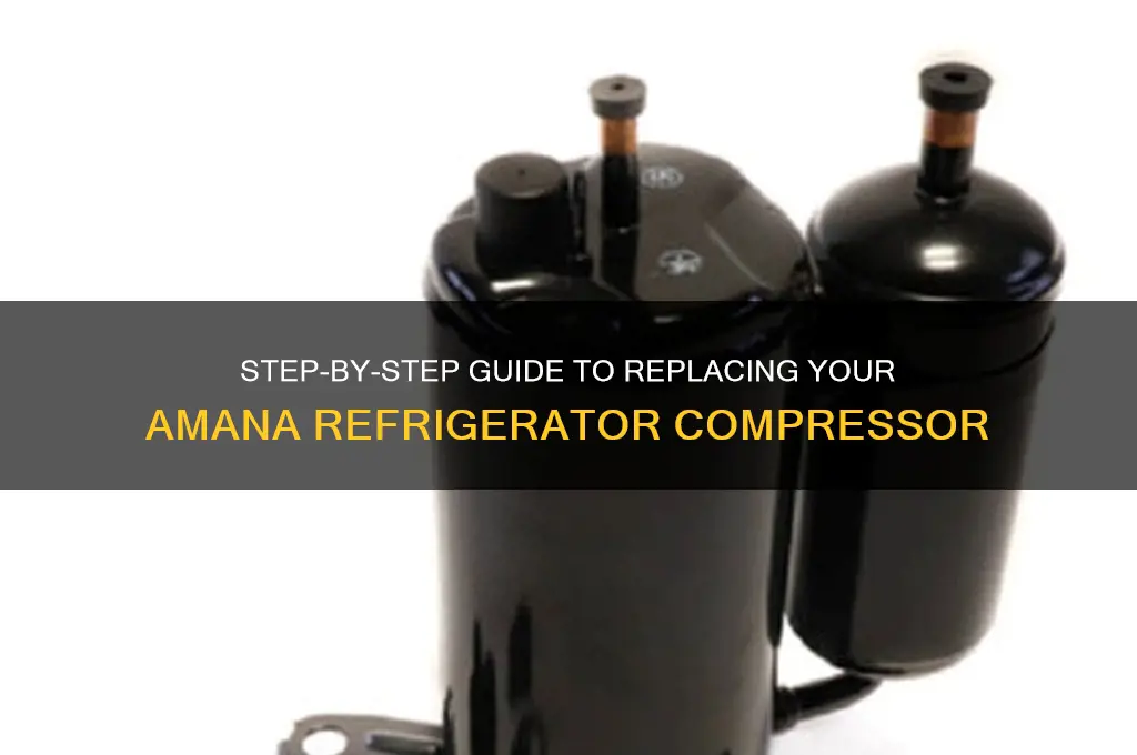 how to replace compressor on amana refrigerator