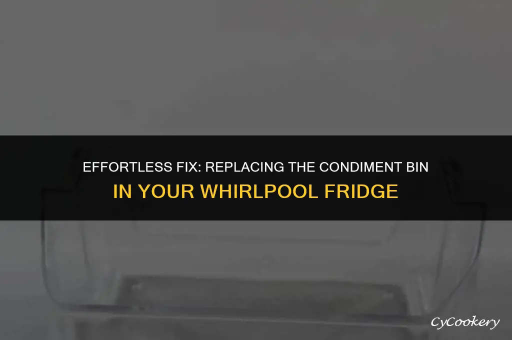 how to replace condiment bin in whirlpool refrigerator