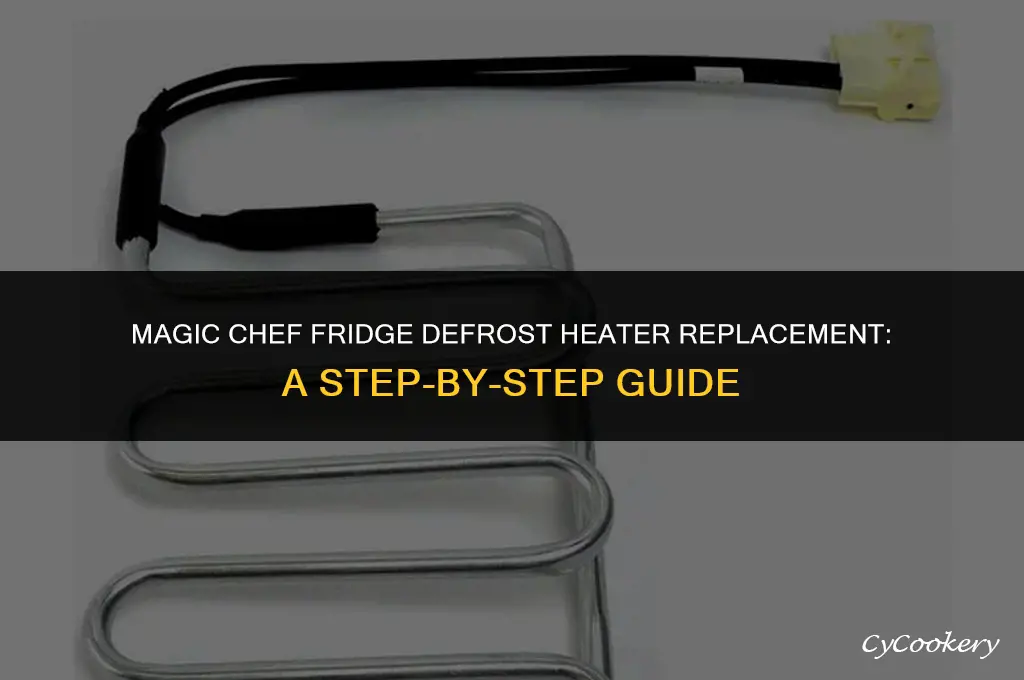 how to replace defrost heater in magic chef refrigerator