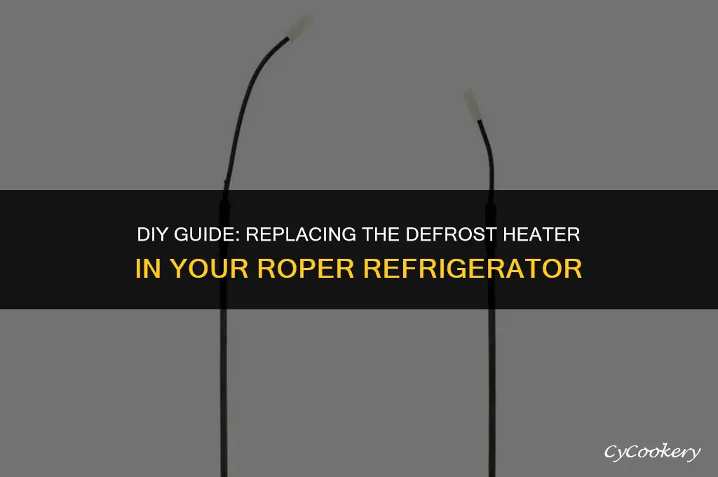 how to replace defrost heater in roper refrigerator