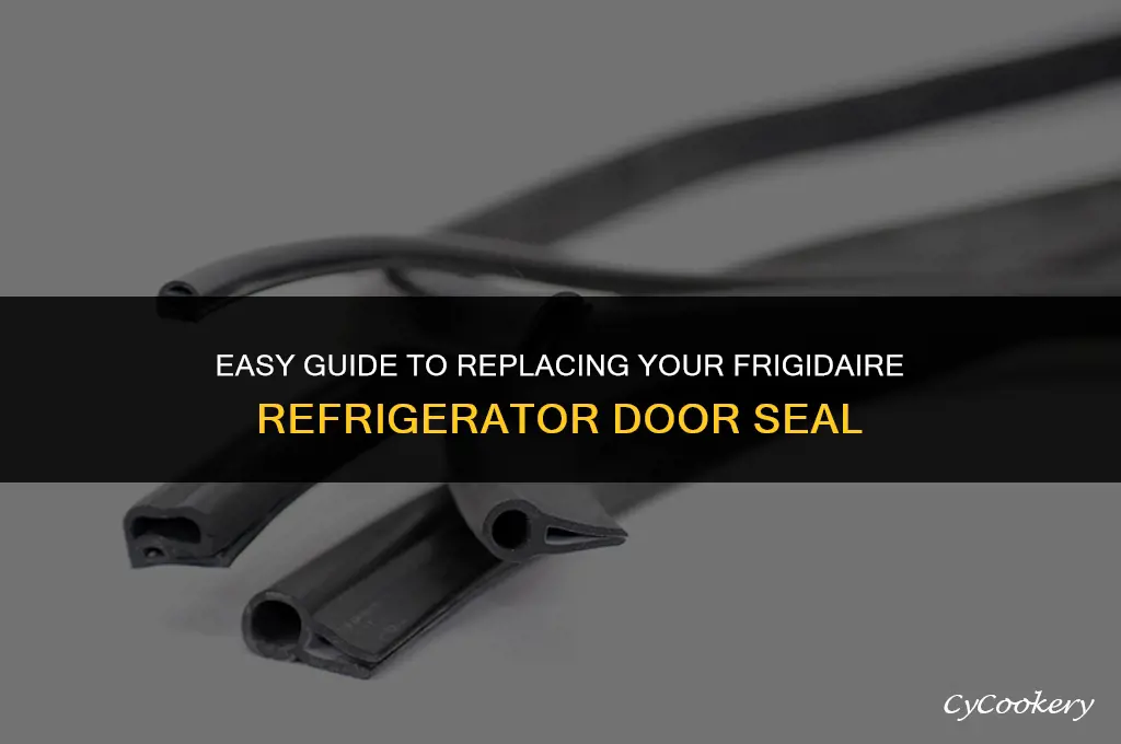 how to replace door seal on 242193212 frigidaire refrigerator