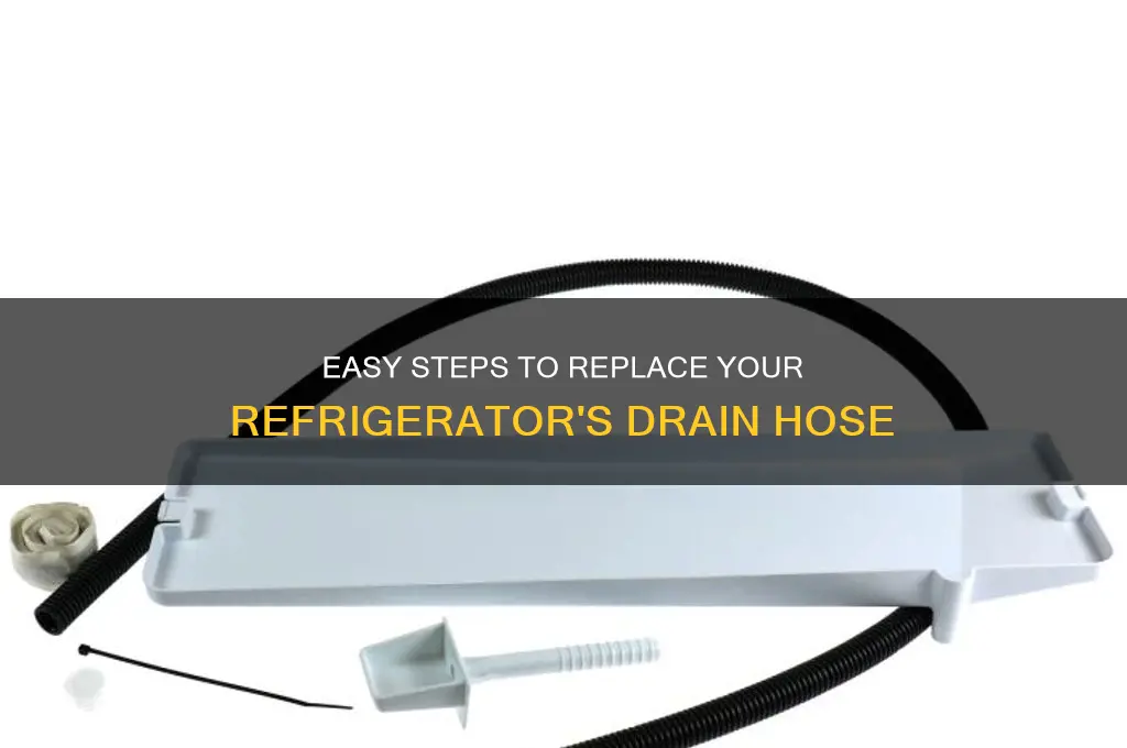 how to replace drain hose on refrigerator