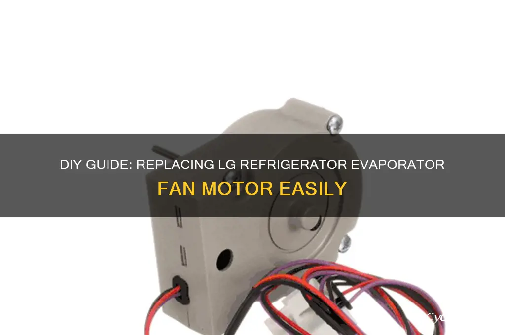 how to replace evaporator fan motor on lg refrigerator